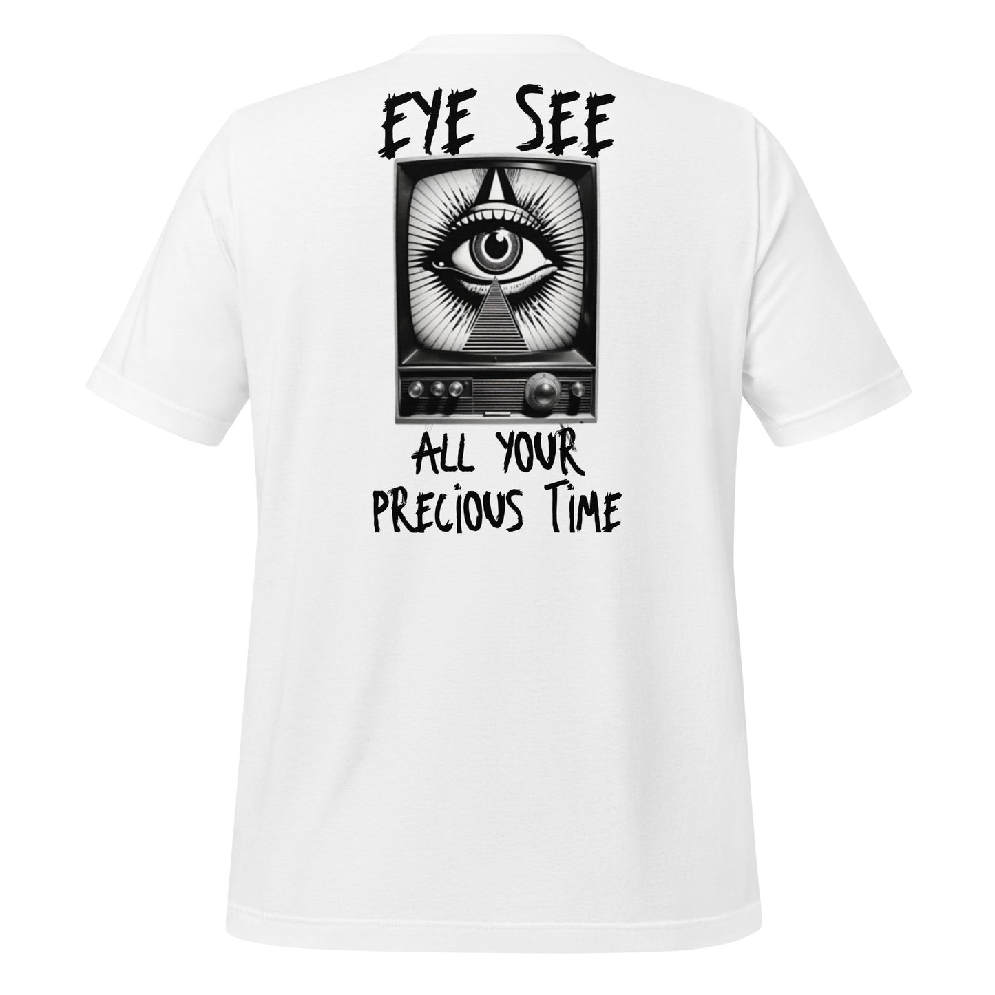 Eye See All Your Precious Time t-shirt